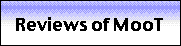 Reviews of MooT