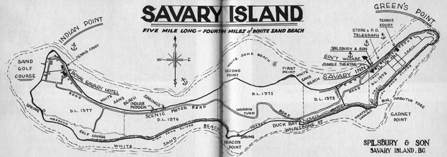 "I drew this map of Savary in the thirties, at a time when there was far more development than when we arrived in 1914." 
(Source: Spilsbury's Coast by Howard White and Jim Spilsbury, Harbour Publishing, 1987, www.harbourpublishing.com)
